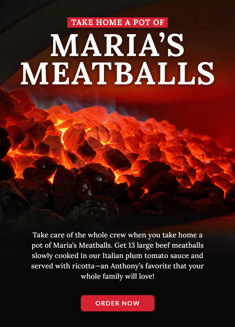 Be the hero of the night. Anthony's Coal Fired Pizza